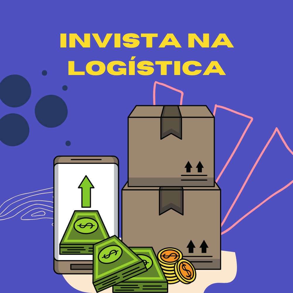 invista na logitsica - Processo Logístico: Dicas para otimizar