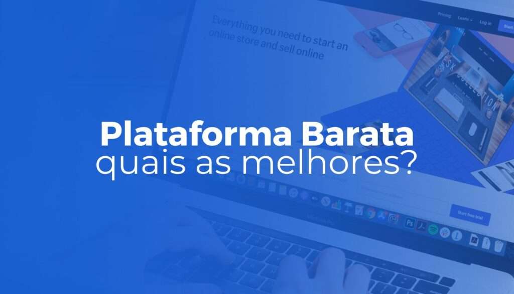 Plataformas Baratas para Começar uma Loja Online em 2025