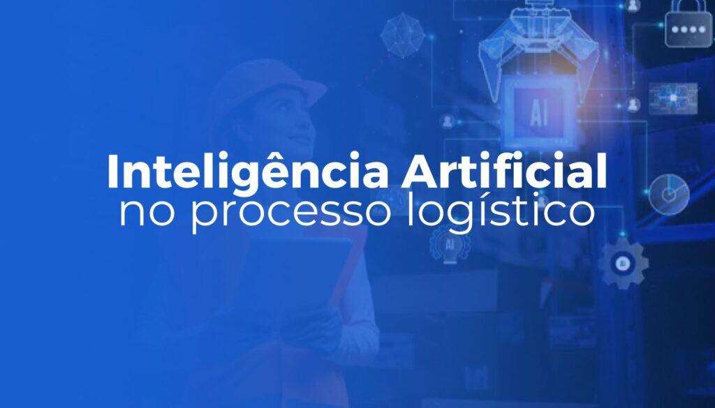 Inteligência Artificial no Processo Logístico