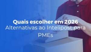 Alternativas ao Intelipost para PMEs quais escolher em 2026