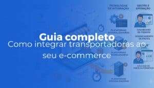 Como integrar transportadoras ao seu e commerce guia completo 300x171 - Como integrar transportadoras ao seu e-commerce: guia completo