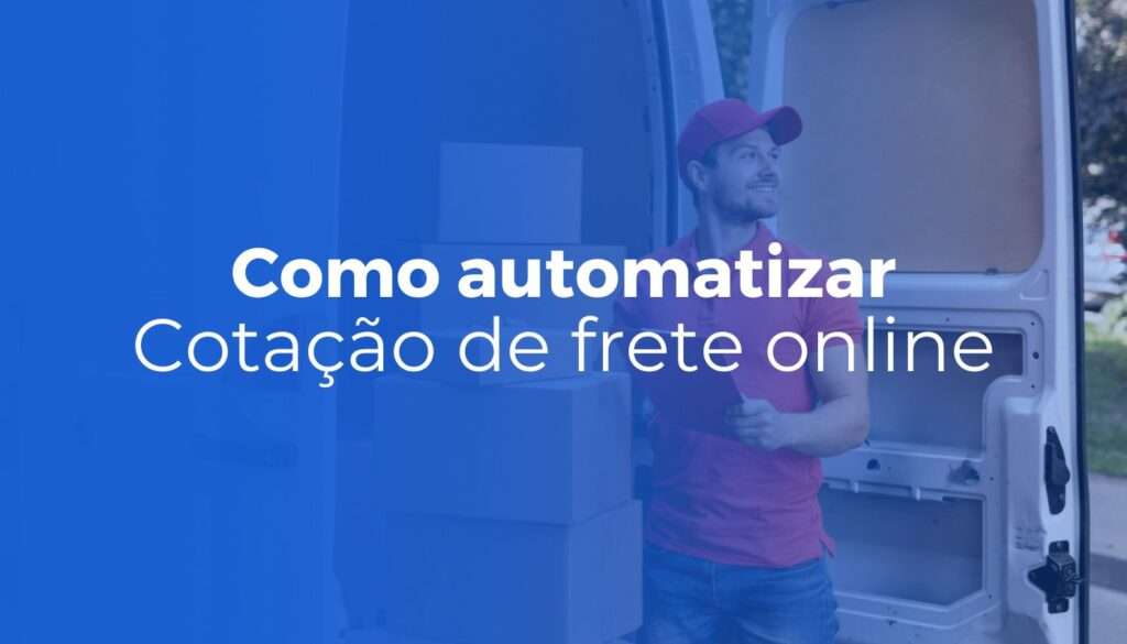 Cotação de frete online: como automatizar e parar de perder tempo