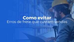Erros de frete que custam vendas, e como evitá-los no seu e-commerce