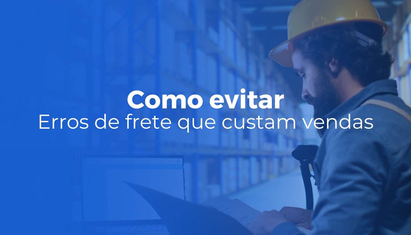 Erros de frete que custam vendas e como evita los no seu e commerce - Inicial