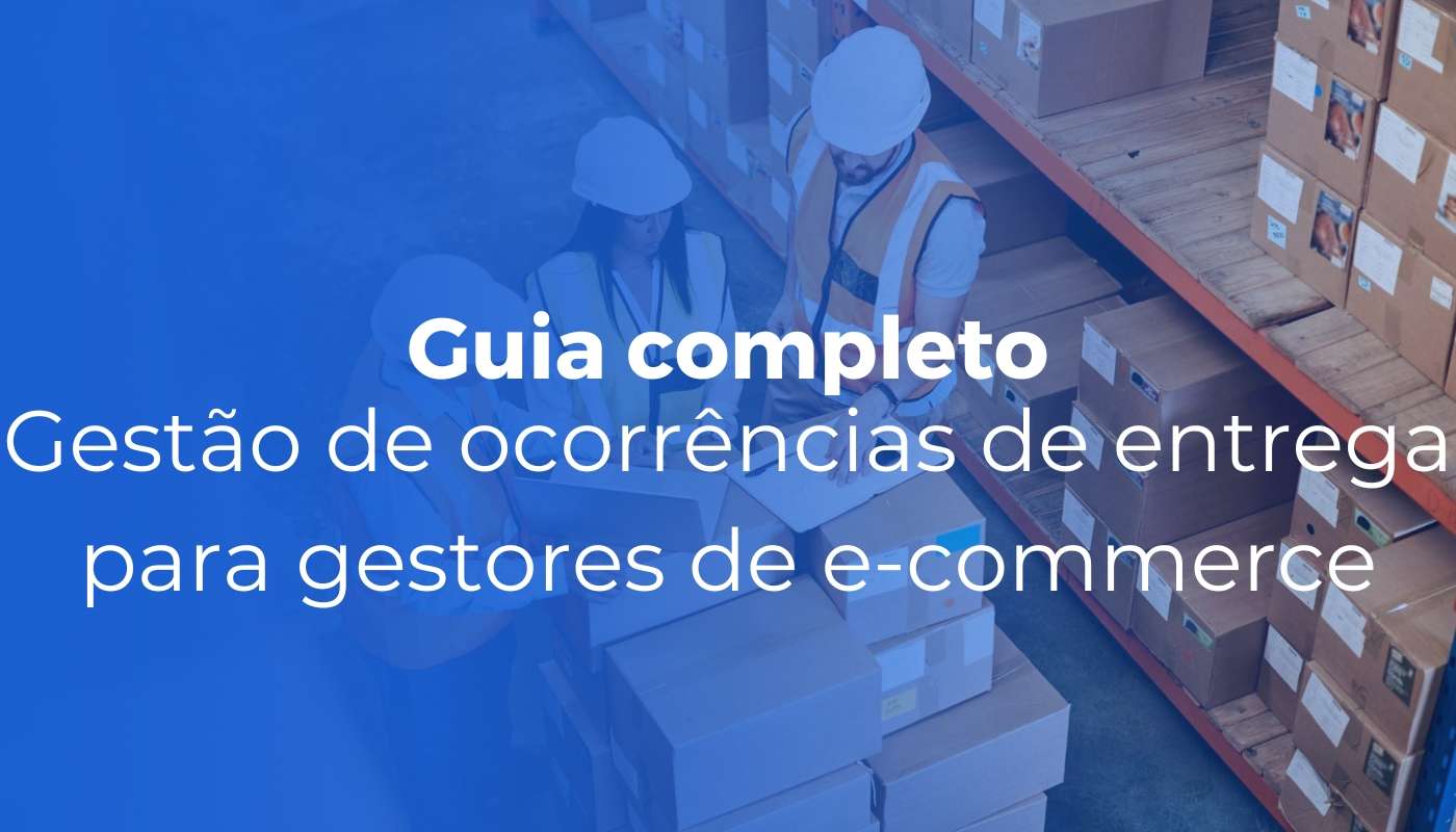 Inicial Gestao de ocorrencias de entrega guia completo para gestores de e commerce - Inicial