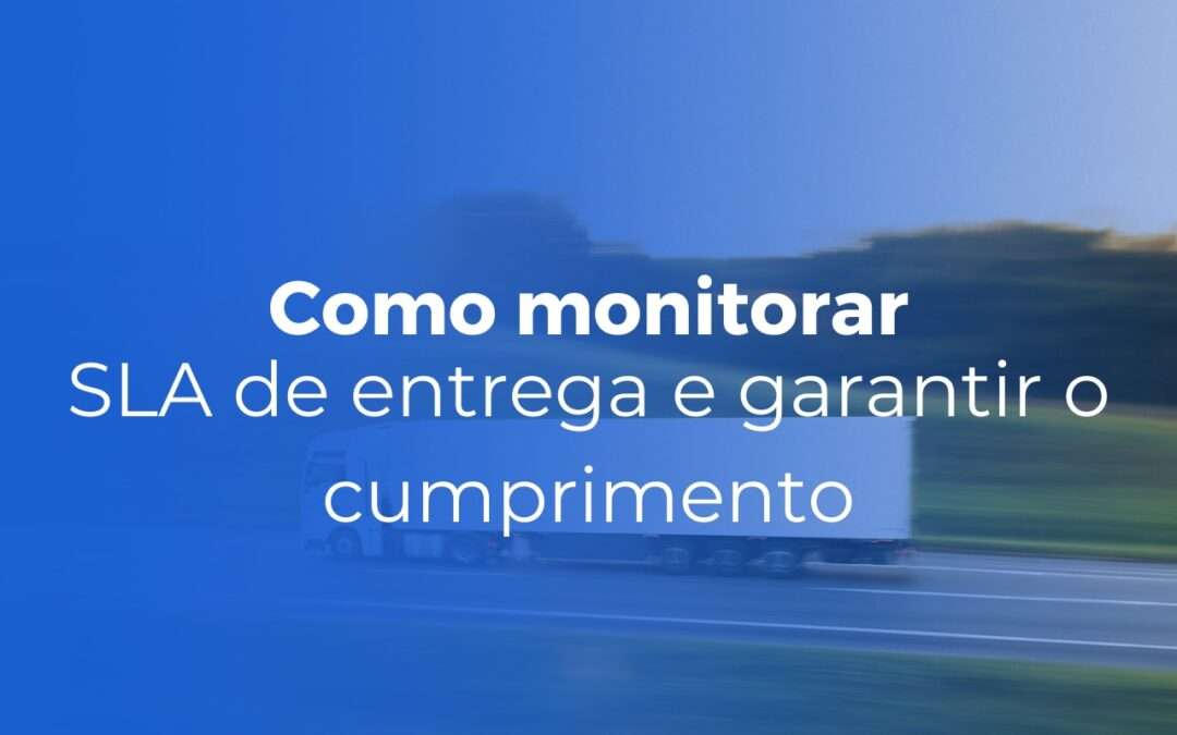 SLA de entrega como monitorar e garantir o cumprimento no e-commerce