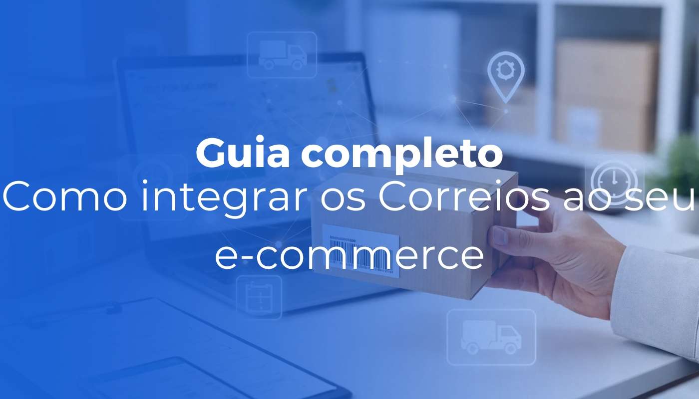 Como integrar os Correios ao seu e commerce guia completo 2026 - Inicial