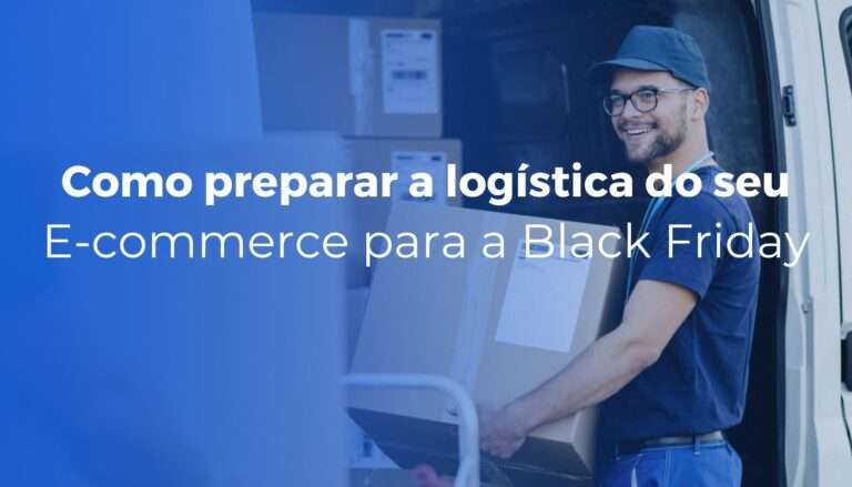 Como preparar a logística do seu e-commerce para a Black Friday