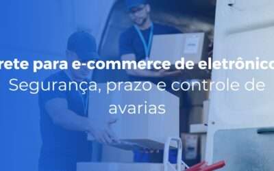 Frete para e commerce de eletronicos seguranca prazo e controle de avarias 400x250 - Inicial