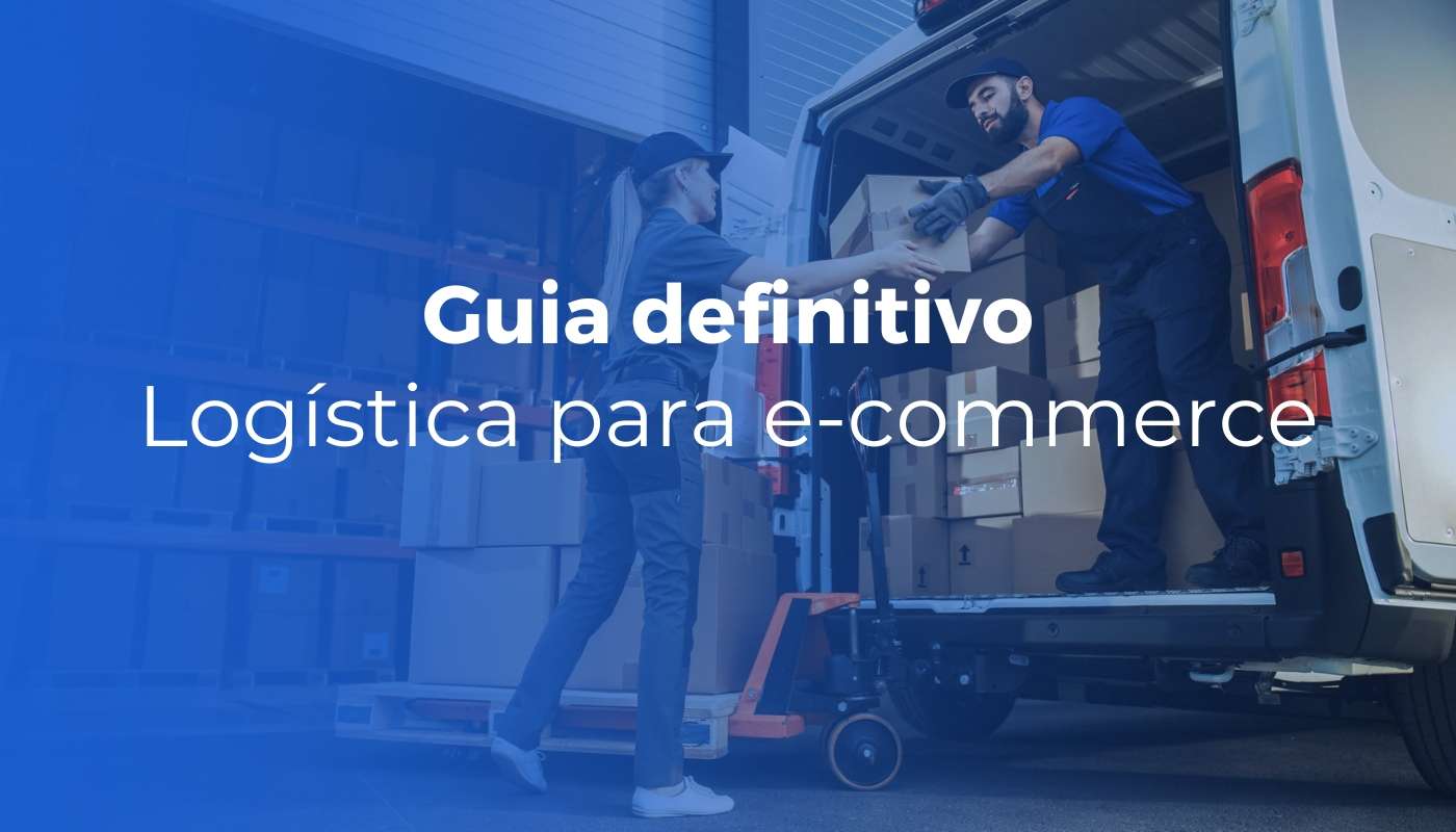 Logistica para e commerce o guia definitivo para gestores e donos de loja - Inicial